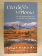 Susan Madison - Een liefde verloren. 9789026982798., Susan Madison, Wereld overig, Ophalen of Verzenden, Zo goed als nieuw