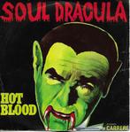 Hot Blood - Soul Dracula, Gebruikt, 7 inch, Single, Ophalen of Verzenden