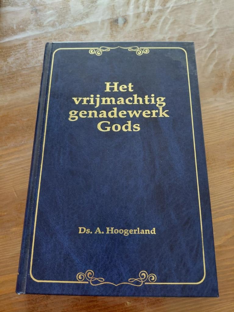 Ds.A.Hoogerland  Het vrijmachtig genadewerk Gods, Ophalen of Verzenden, Gelezen