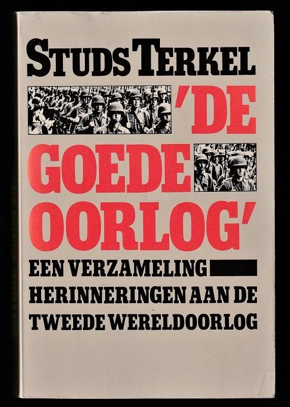 DE "GOEDE" OORLOG (Herinneringen) - Studs Terkel, Boeken, Oorlog en Militair, Zo goed als nieuw, Algemeen, Tweede Wereldoorlog