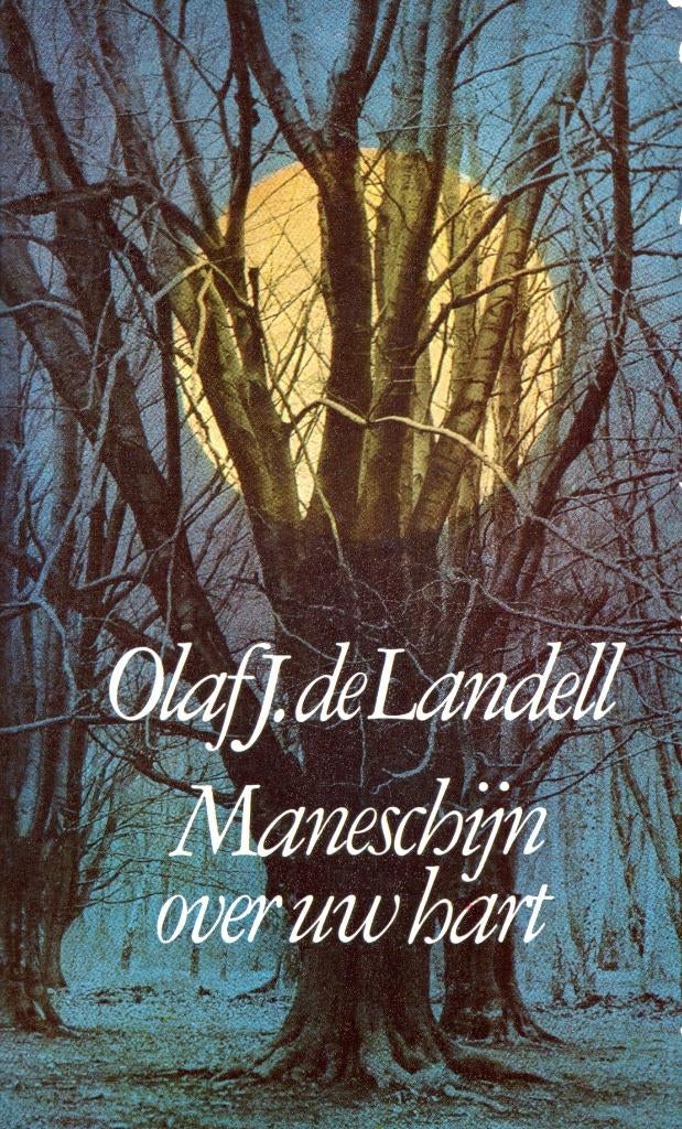 Maneschijn Over Uw Hart - Olaf J. De Landell BOEK, Boeken, Ophalen of Verzenden, Olaf J. de Landell