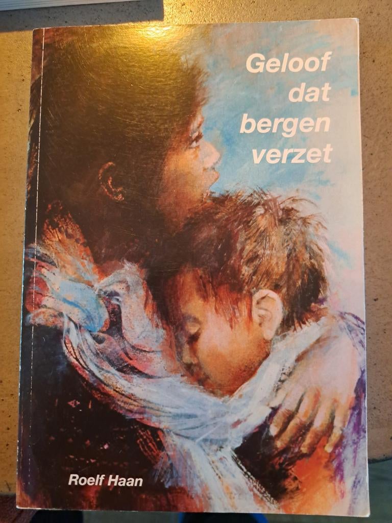 Boek: Geloof dat bergen verzet, Ophalen of Verzenden, Zo goed als nieuw, Roelf Haan