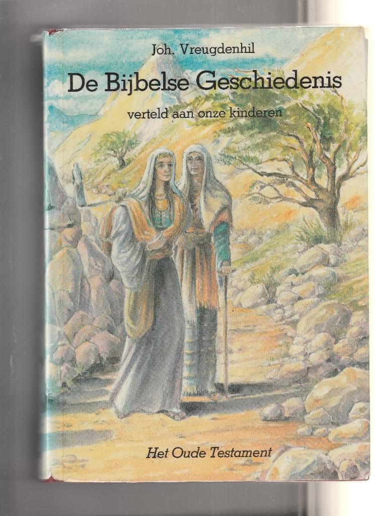 De Bijbelse Geschiedenis verteld aan onze kinderen, Boeken, Ophalen of Verzenden, Gelezen, Joh. Vreugdenhil
