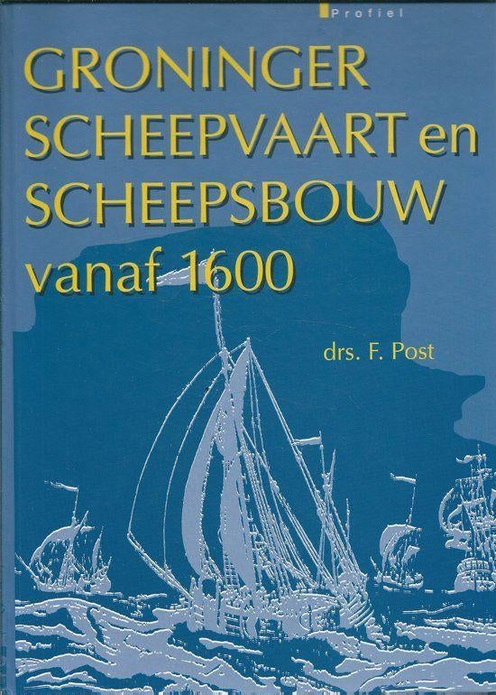 Groninger scheepvaart en scheepsbouw vanaf 1600, Boeken, Ophalen of Verzenden, 17e en 18e eeuw, Gelezen