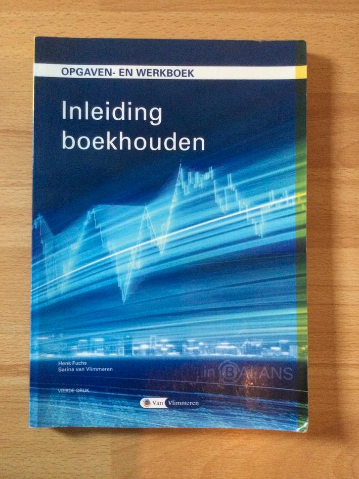 Inleiding boekhouden opgaven- en werkboek - 4e druk, Boeken, Studieboeken en Cursussen, Zo goed als nieuw, Ophalen of Verzenden