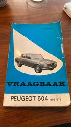 Vraagbaak Peugeot 504, Auto diversen, Handleidingen en Instructieboekjes, Ophalen of Verzenden