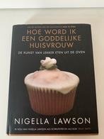 Nigella Lawson - Hoe word ik een goddelijke huisvrouw? Oven, Ophalen of Verzenden, Zo goed als nieuw, Nigella Lawson