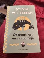 De troost van een warm visje/ sylvia witteman, Ophalen of Verzenden, Zo goed als nieuw