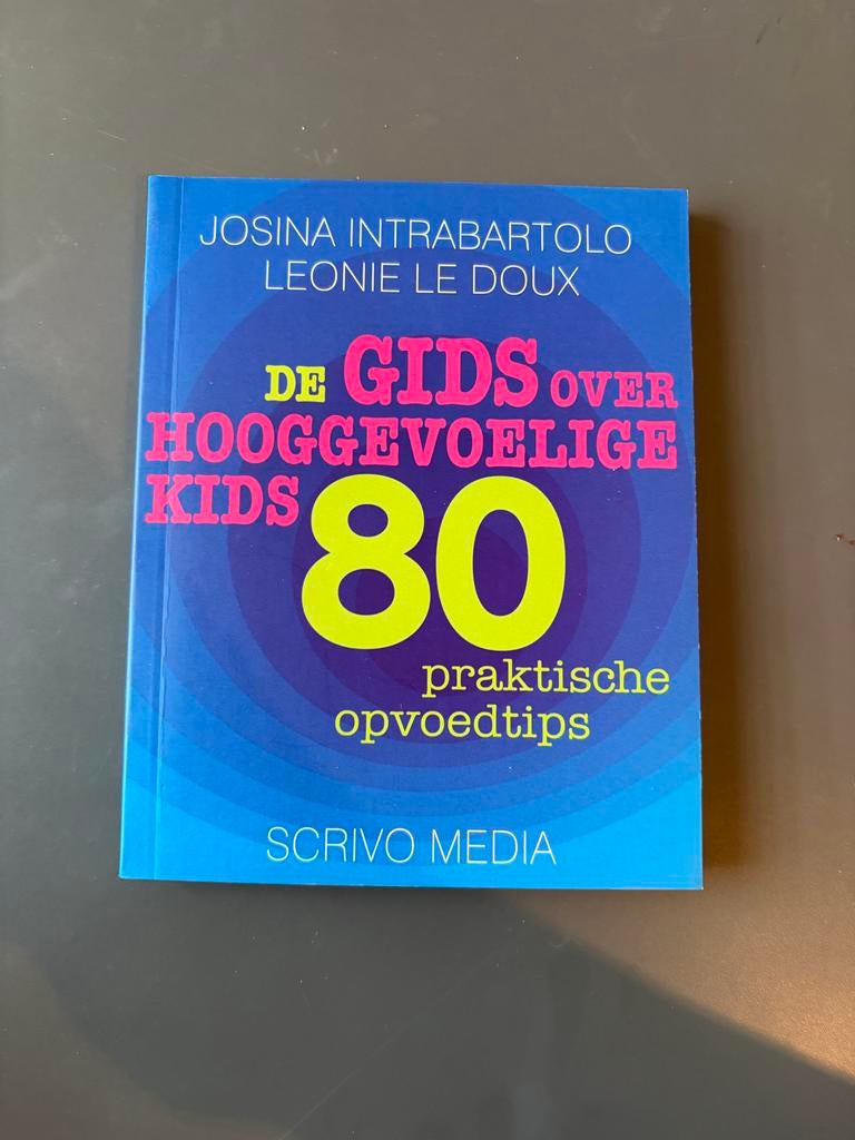 De Gids over Hooggevoelige Kids - Josina Intrabartolo, Boeken, Ophalen of Verzenden, Zo goed als nieuw, Opvoeding tot 6 jaar