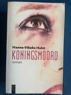 Koningsmoord - Hanne-Vibeke Holst, Ophalen of Verzenden, Zo goed als nieuw, Europa overig