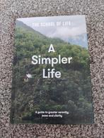 A Simpler Life - the school of life, Gelezen, Achtergrond en Informatie, Spiritualiteit algemeen, Ophalen of Verzenden