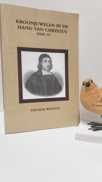 Watson, Thomas; Kroonjuwelen in de Hand van Christus dl 6 :  beschikbaar voor biedingen