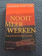 M. van Lier - Nooit meer werken, M. van Lier, Ophalen of Verzenden, Ontwikkelingspsychologie, Zo goed als nieuw