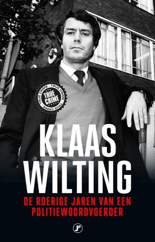 Klaas Wilting - De roerige jaren van een politiewoordvoerder, Boeken, Biografieën, Zo goed als nieuw, Overige, Ophalen of Verzenden