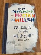 Elle Luna - Op de tweesprong van moeten en willen, Ophalen of Verzenden, Zo goed als nieuw, Elle Luna