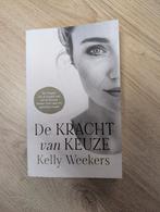 De Kracht van Keuze - Kelly Weekers, Ophalen of Verzenden
