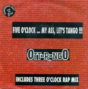 Ottorongo – Five O'Clock ... My Ass, Let's Tango / VG+ /2472, Cd's en Dvd's, Vinyl Singles, Zo goed als nieuw, Ophalen of Verzenden