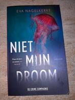 Niet mijn droom - Eva Nagelkerke thriller, Ophalen of Verzenden, Zo goed als nieuw, Nederland, Eva Nagelkerke