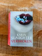Leesboek. karin Slaughter - Verbroken, Ophalen of Verzenden, Gelezen, Karin Slaughter