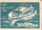 scheepswerf Ton Bodewes Franeker - schip boot, Ophalen of Verzenden