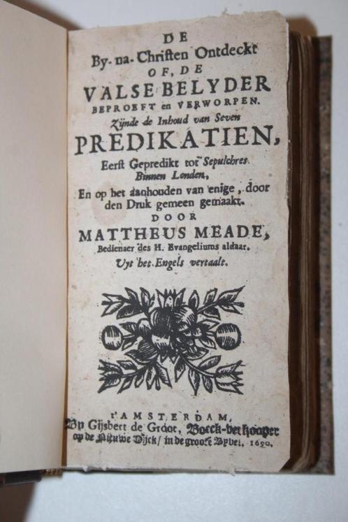 Mattheus Meade - De By-na Christen ontdekt (1690), Antiek en Kunst, Antiek | Boeken en Bijbels, Ophalen of Verzenden
