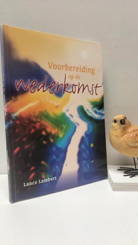 Lambert, Lance; Voorbereiding op de wederkoms, Boeken, Godsdienst en Theologie, Gelezen, Christendom | Protestants, Ophalen of Verzenden