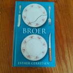 Broer - Esther Gerritsen, Boeken, Ophalen of Verzenden, Zo goed als nieuw, Esther Gerritsen, Nederland