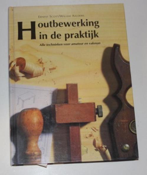 Houtbewerking in de praktijk   131567, Boeken, Hobby en Vrije tijd, Zo goed als nieuw, Houtbewerking, Ophalen of Verzenden