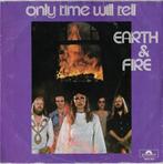 Earth & Fire - Only time will tell, Gebruikt, 7 inch, Single, Ophalen of Verzenden