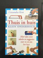 Boek. Thuis in Huis. Klein Onderhoud. Van Cassandra Kent., Ophalen of Verzenden, Nieuw, Cassandra Kent