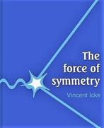 Vincent Icke The Force of Symmetry, Natuurwetenschap, Zo goed als nieuw, Verzenden