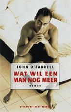 John O Farrell - Wat wil een man nog meer, Boeken, Ophalen of Verzenden, Zo goed als nieuw