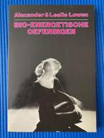 Bio-energetische oefeningen, A. en L. Lowen, Boeken, Ophalen of Verzenden, Zo goed als nieuw, Alexander & Lesie Lowen