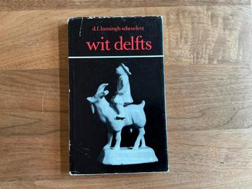 Wit Delfts - Delfts aardewerk - D.F. Lunsingh Scheurleer beschikbaar voor biedingen
