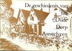 De geschiedenis van het Oude Dorp Amstelveen - door C.D. Gas, Boeken, Geschiedenis | Stad en Regio, Ophalen of Verzenden, 20e eeuw of later