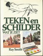 Ray Smith - Teken en Schilder wat je ziet, Boeken, Gelezen, Ophalen of Verzenden, Tekenen en Schilderen, Ray Smith