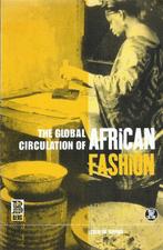 The Global Circulation of African Fashion / 9781859735985, Leslie W. Rabine, Ophalen of Verzenden, Zo goed als nieuw, Overige onderwerpen