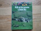 Kijk op het groene Limburg (2003), Boeken, Streekboeken en Streekromans, Gelezen, Ophalen of Verzenden, Limburg, Meerdere auteurs