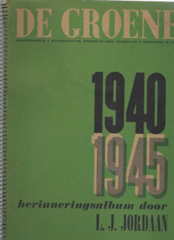 L J Jordaan DE GROENE 1940-1945  - Herinneringsalbum beschikbaar voor biedingen