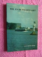 Wil en de Wildevaart - Arie van der Knaap, Verzamelen, Scheepvaart, Boek of Tijdschrift, Ophalen of Verzenden, Zo goed als nieuw