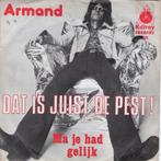 Armand - Dat is juist de pest !, Gebruikt, 7 inch, Single, Ophalen of Verzenden