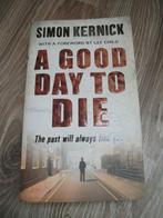 Simon Kernick - A Good Day To Die ENGELSTALIG, Ophalen of Verzenden, Gelezen, Simon Kernick, Amerika