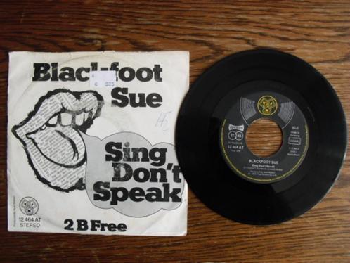 - Blackfoot Sue - Sing Dont Speak - vinyl single, Cd's en Dvd's, Vinyl Singles, Gebruikt, Single, Pop, 7 inch, Verzenden