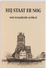 Hij staat er nog - De Grote Kerk Dordrecht (1986), Boeken, Verzenden, Zo goed als nieuw