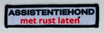 Assistentiehond patch – met rust laten - wasbaar, Dieren en Toebehoren, Ophalen of Verzenden, Nieuw