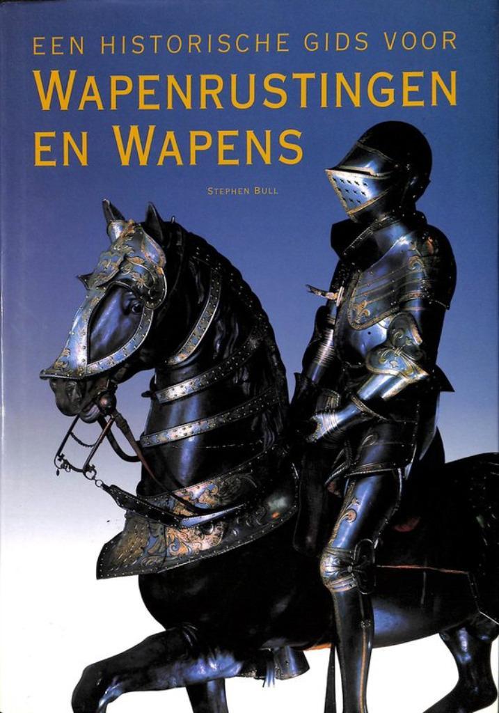Wapenuitrustingen en wapens- Stephen Bull, Boeken, Oorlog en Militair, Zo goed als nieuw, Overige onderwerpen, Voor 1940, Ophalen of Verzenden