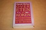 Over eten en koken - Wetenschap, overlevering keuken - 1e dr, Ophalen of Verzenden, Gelezen