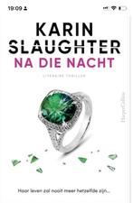 Karin Slaughter - Na die nacht literaire thriller, Boeken, Thrillers, Ophalen of Verzenden, Zo goed als nieuw