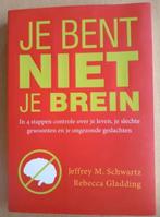 Jeffrey M. Schwartz - Je bent niet je brein, Ophalen of Verzenden, Zo goed als nieuw