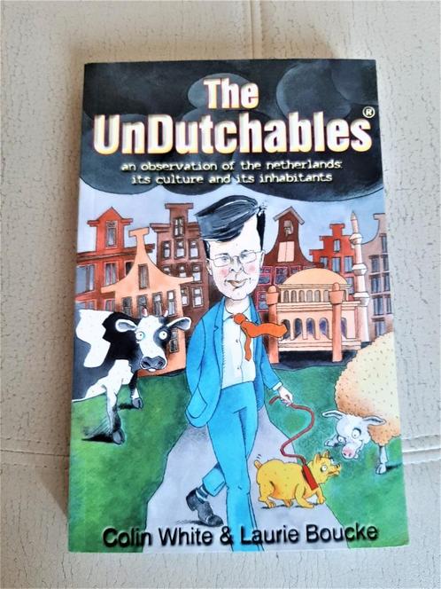 The Undutchables - Colin White & Laurie Boucke, Boeken, Humor, Zo goed als nieuw, Anekdotes en Observaties, Ophalen of Verzenden